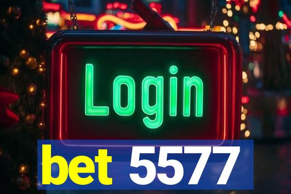 bet 5577